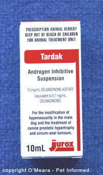 Tardak is commonly used to treat hypersexual behaviours and prostate disease and perineal masses in male dogs. It is also used in the male cat for similar reasons.